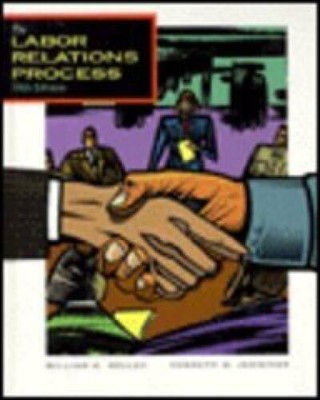The Labor Relations Process - Hardcover By Holley, William H - GOOD
