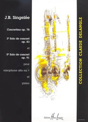 Sangel?e: Concerto for saxophone and piano, Op. 78, Concert Solos, Op. 83, 91, H