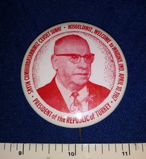 SAYIN CEVDET SUNAY PRESIDENT TURKEY 1967 WHITING INDIANA VISIT  PINBACK BUTTON