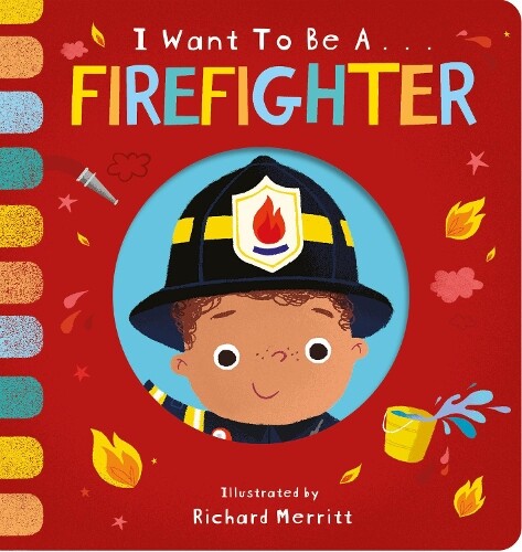 Becky Davies I Want to be a Firefighter (Libro di cartone) I Want to be...