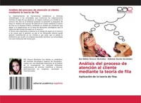 AnáLisis Del Proceso De AtencióN Al Cliente Mediante La TeoríA De Fila Ilce Nall