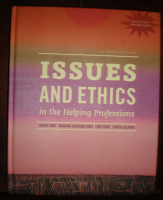 Issues and Ethics in the Helping Professions, Updated with 2014 ACA Codes by...
