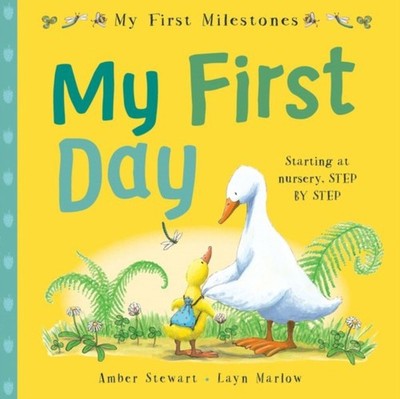 My First Milestones: My First Day : Starting at Nursery: Step by
