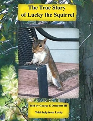 The True Story of Lucky the Squirrel Buch AuthorHouse