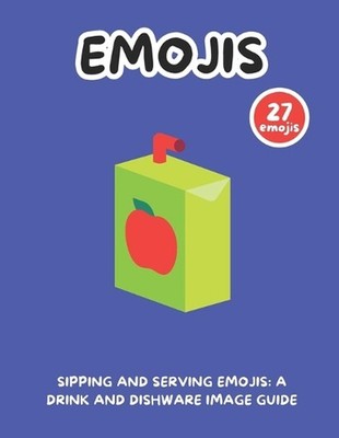 Sipping and Serving Emojis: A Drink and Dishware Image Guide by Simple Writings 