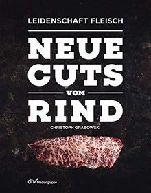 Neue Cuts vom Rind (Leidenschaft Fleisch) von Grabo... | Buch | Zustand sehr gut
