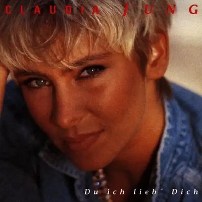 Claudia Jung - Du Ich Lieb' Dich ZUSTAND SEHR GUT