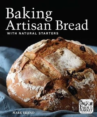 Baking Artisan Bread with Natural Star..., Friend, Mark