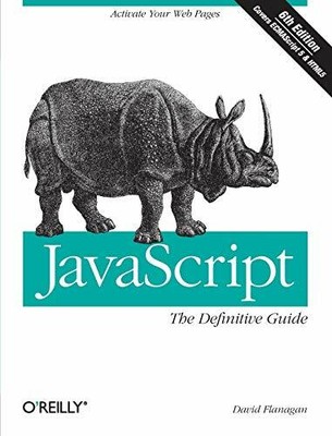 JavaScript: The Definitive Guide: Activate Your Web by David Flanagan 0596805527