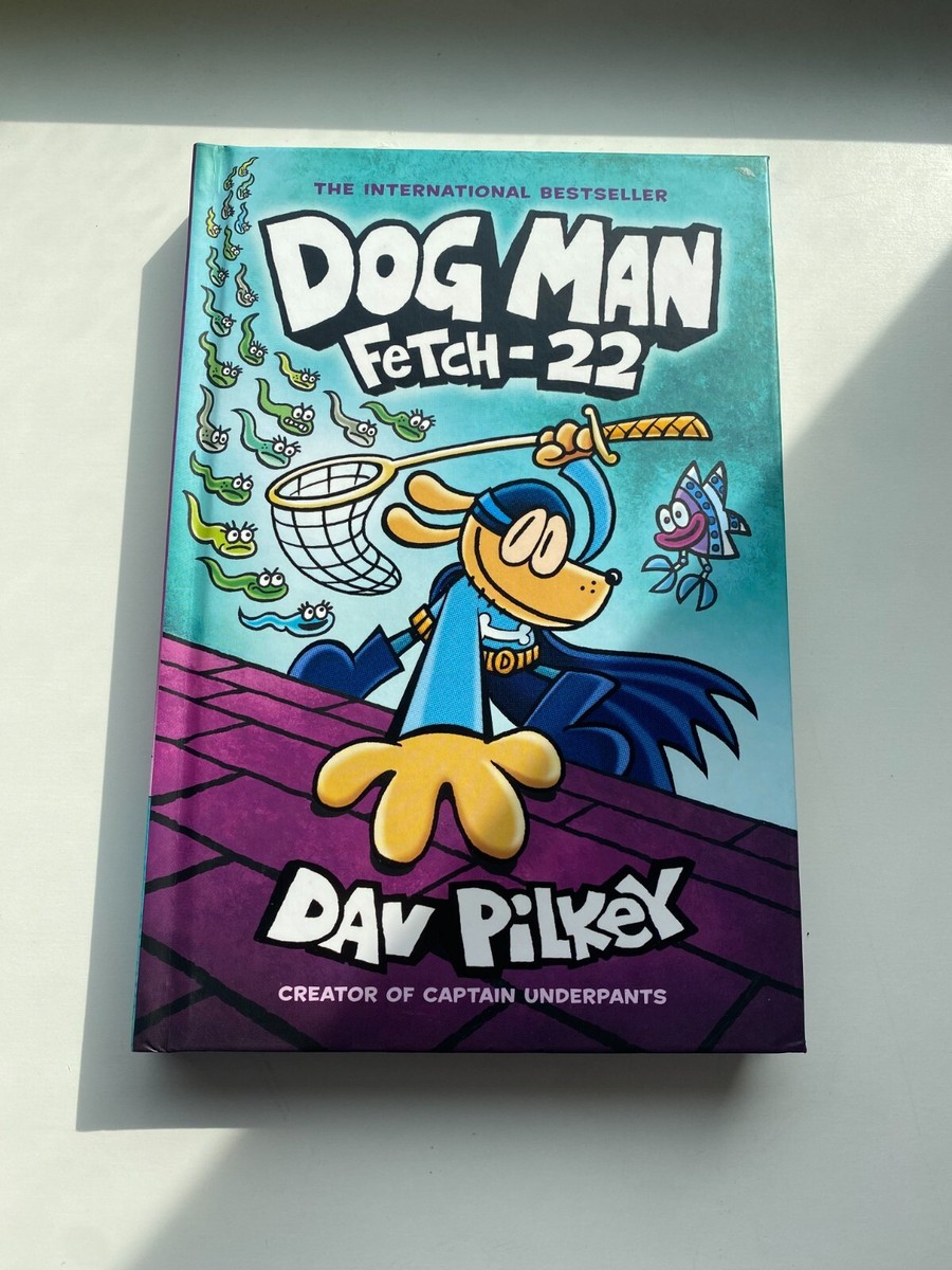Dog Man: Fetch 22 (Dog Man #8) - HARDCOVER - PRISTINE CONDITION
