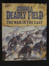 Osprey - Across A Deadly Field: The War in the East American Civil War Scenarios