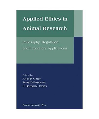 Applied Ethics in Animal Research, Tony DiPasquale, John P. Gluck