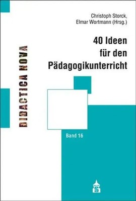 Christoph Storck (u. a.) | 40 Ideen für den Pädagogikunterricht | Taschenbuch
