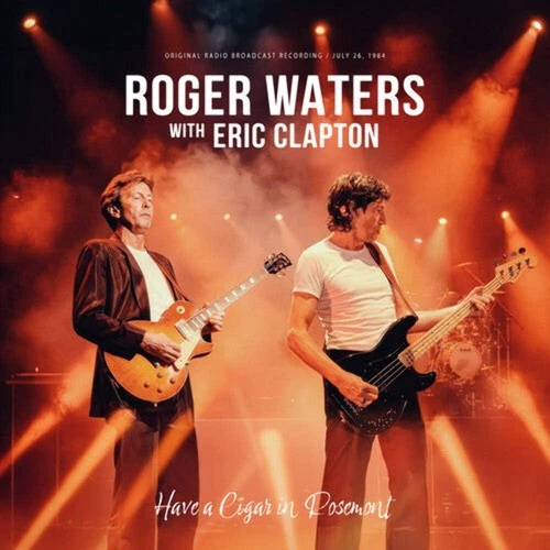 ROGER WATERS (WITH ERIC CLAPTON) Have A Cigar In Rosemont (Orange Vinyl) New Vin