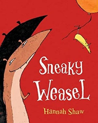 Sneaky Weasel Hardcover Hannah Shaw