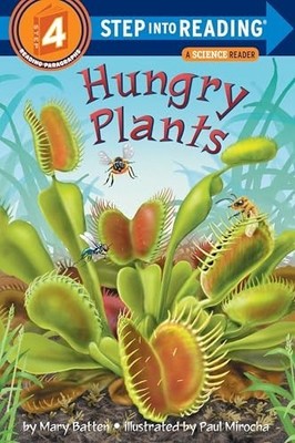 Hungry Plants (Step Into Reading - Level 4): Step Int by Batten, Mary 0375825339