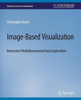 Image-Based Visualization Interactive Multidimensional Data Exploration Hurter