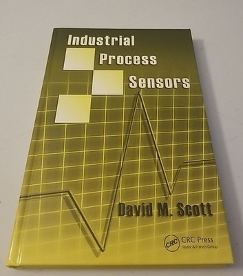 Industrial Process Sensors, Hardcover by Scott, David M CRC Press
