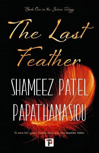 The Last Feather by Shameez Patel Papathanasiou - 9781787587083