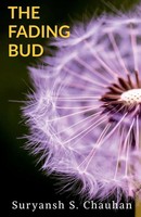 The Fading Bud Suryansh S. Taschenbuch Kartoniert / Broschiert Englisch 2021