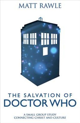 The Salvation of Doctor Who: A Small Group Study Connecting Christ and Cultu... - Picture 1 of 1