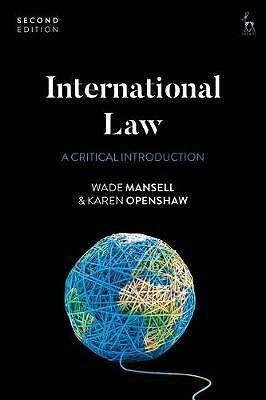 International Law: A Critical Introduction by Karen Openshaw, Wade Mansell...