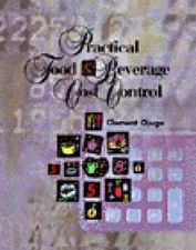 Practical Food and Beverage Cost Control by Clement Ojugo