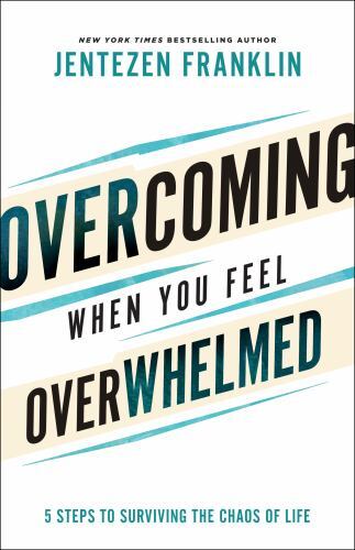 Overcoming When You Feel Overwhelmed : 5 Steps to Surviving the Chaos of Life...