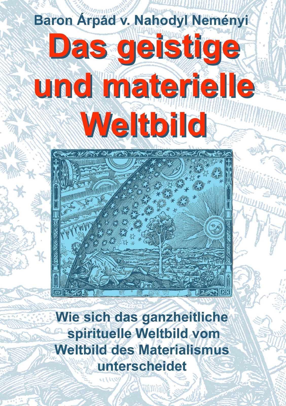 Thumbnail - Baron Árpád Von Nahodyl Neményi | Das Geistige Und Materielle Weltbild
