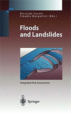Flood and Landslides: Integrated Risk Assessment, R. Casale et C. Margottini