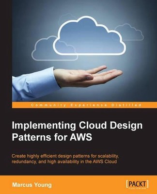 Implementing Cloud Design Patterns for AWS by Marcus Young (English) Paperback B