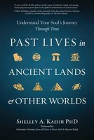 Shelley A Kaehr | Past Lives In Ancient Lands & Other Worlds | Taschenbuch
