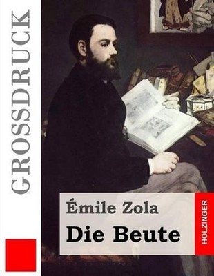 Die Beute (Grodruck) by Emile Zola (German) Paperback Book