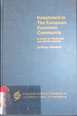 Investment in The European Economic Community: A Study of Problems and Opportuni