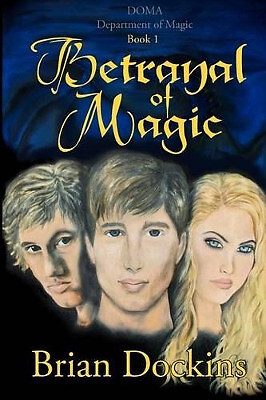 Betrayal of Magic: DOMA: Department of Magic Book 1 By Onaje Beal - New Copy ...