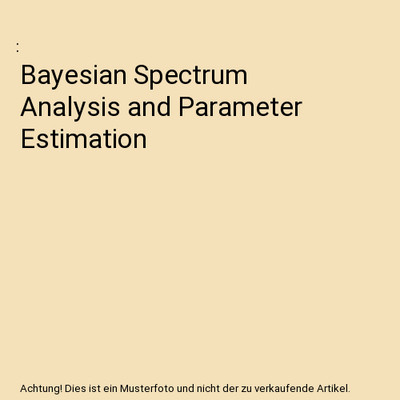 Bayesian Spectrum Analysis and Parameter Estimation