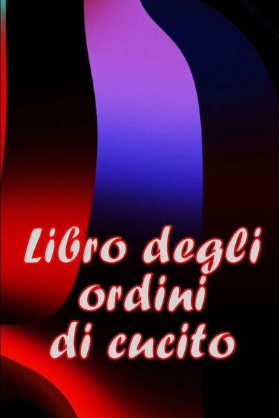 Libro Degli Ordini Di Cucito Ferdinando Giusto Taschenbuch Italienisch 2023-image