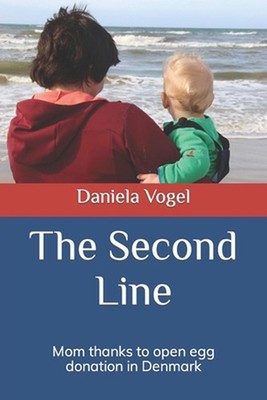 The Second Line: Mom thanks to open egg donation in Denmark by Daniela Vogel (En