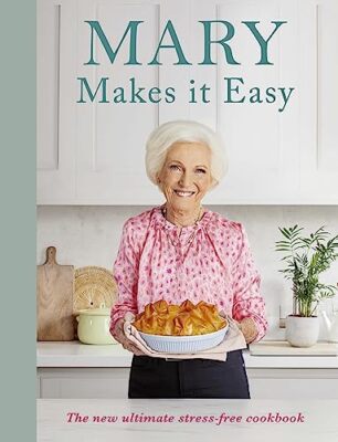 Mary Makes it Easy By Mary Berry