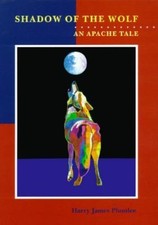 Shadow of the Wolf: An Apache Tale by Harry James Plumlee