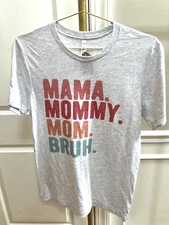 Brand New Mama. Mommy. Mom. Bruh T-shirt Size Medium 