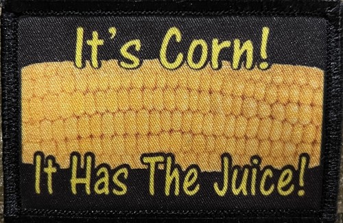 It's Corn! It Has the Juice! Funny Morale Patch Military Tactical - Picture 1 of 12