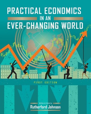 Practical Economics in an Ever-Changing World by Rutherford Johnson Paperback Bo