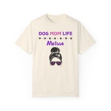 Dog Mom Life Personalized Comfort Colors Garment-Dyed T-shirt - Dog Mom Gift
