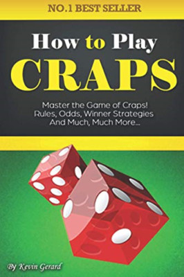 How to Play Craps: Master the Game of Craps. Rules, Odd -  NEW Kevin Gerard 2021