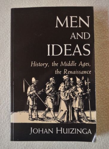 Men And Ideas: History, The Middle Ages, The Renaissance By Johan Huizinga PB  - Picture 1 of 9