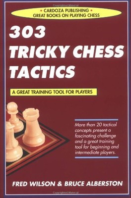 303 TRICKY CHESS TACTICS By Fred Wilson & Bruce Albertson **BRAND NEW**