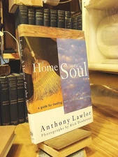 A Home for the Soul: A Guide for Dwelling wtih Spirit and Imagination