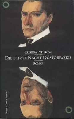 Die letzte Nacht Dostojewskis: Roman., Cristina Peri Rossi