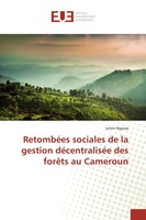 Julien Ngassa | RetombéEs Sociales De La Gestion DéCentraliséE Des ForêTs Au...
